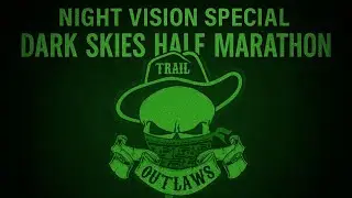 Полумарафон Trail Outlaws Dark Skies &mdash; спецвыпуск с ночным видением. Бесплатный файл GPX ⬇️⬇️