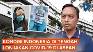Kasus Covid-19 Kembali Melonjak di Asia Tenggara, Bagaimana di Indonesia?