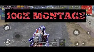 PUBG MOBILE 100K MONTAGE !!! 🔥🔥🔥