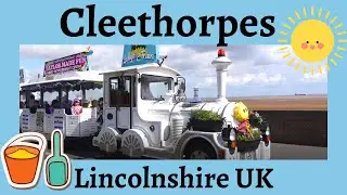 CLEETHORPES 😍What is there to see and do in Cleethorpes Northeast Lincolnshire UK😎Pier☕Land Train🚂😀