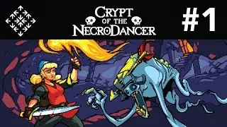 Rough 1st Steps - #1 Let's Play Crypt of the Necrodancer