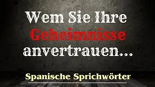 Unglaublich weise spanische Sprichw&ouml;rter und Redensarten. Jeder sollte sie h&ouml;ren!