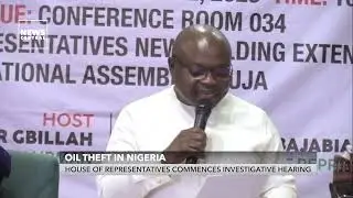 Nigeria's House of Representatives Launch Investigation Hearing Over Oil Theft in the Country