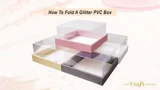 Glitter PVC Box Folding Tutorial | A Perfect Gift Box