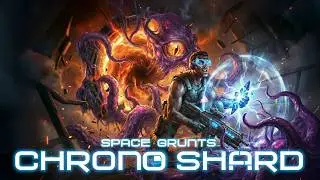 Space Grunts: Chrono Shard - Трейлер