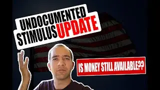 CALIFORNIA UNDOCUMENTED STIMULUS UPDATE - Attorney Jesus Martinez