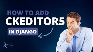 How to add Ckeditor5 in Django?