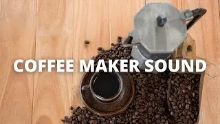 Coffee Maker Sounds, Drip Coffee Noise.