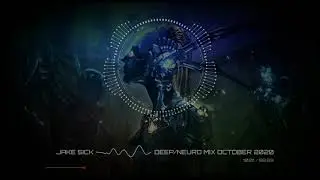 Deep/Neuro DnB Mix October 2020 by Jake Sick