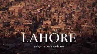 If You Haven’t Seen Lahore, You Haven’t Yet Lived