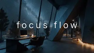 Focus Flow | Deep Work Music for Calm Productivity