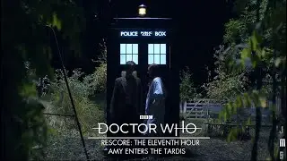 Amy Pond Enters The Tardis | The Eleventh Hour | Doctor Who: Rescored