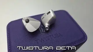 Pre-CNY Catchup: Twistura Beta - Flagship Glass Dynamic Driver