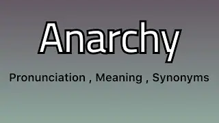 Anarchy meaning - Anarchy pronunciation - Anarchy example - Anarchy synonyms