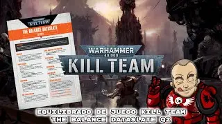 KILL TEAM Balance Dataslate Q2 2022 | Revisi&oacute;n de la Actualizaci&oacute;n