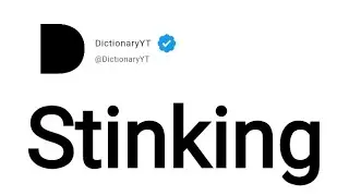 Stinking Meaning in English