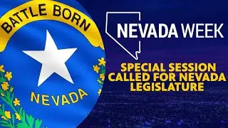 Nevada Week S5 Ep48 Clip | Special Sessions called for Nevada Legislature