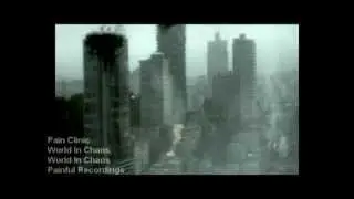 Pain Clinic - World In Chaos Music Video.mpg