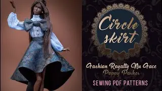 Circle skirt sewing tutorial for Fashion Royalty / Nu Face/ Poppy Parker doll.