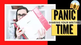 SHARING YOUR WRITING &bull; How to know when and where to share PLUS tips for not dying from anxiety