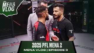 2025 PFL MENA 2 | VLOG | EPISODE 03
