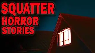 4 True Creepy Squatter Stories