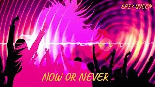 Now or never.