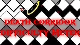 Death corridor difficulty Meter credits to @nexusgd10 @dr_phonics