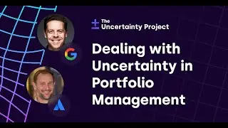 Dealing with Uncertainty in Portfolio Management - with John May (Atlassian) & Chris Butler (Google)
