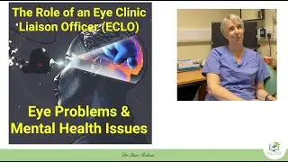 The Role of an Eye Clinic Liaison Officer (ECLO). The Impact of Eye Problems on Mental Health I 2021