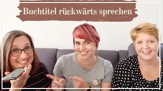Buchtitel rückwärts sprechen - Stargäste: Bookfriends4ever & Lachflash