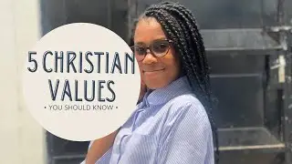 5 Christian values you should know