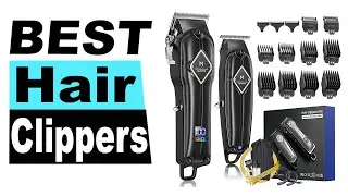 TOP 5 Best Hair Clippers 2024