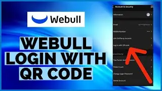 How to Login WeBull Account with QR Code 2023?