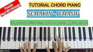 TUTORIAL CHORD PIANO/KEYBOARD I SEMAKIN - D'MASIV I PEMULA PASTI LANGSUNG BISA