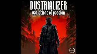 Dustrializer - Lost In The Sauce