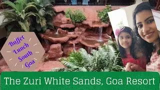 Unplanned buffet lunch at The Zuri White Sands Resort South Goa | With SRG & Nitya