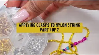 Adding Clasps to Nylon String #waistbeads Part 1(Quickie)