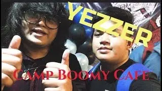Camp Boomy Cafe Opening #TeamPayaman #Yezzer # Power