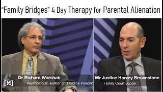 Family Bridges Therapy for Parental Alienation, Dr. Warshak & Judge Brownstone #parentalalienation