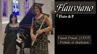 Prelude et charleston - Pascal Proust - Flauviano Flute & Piano Duo