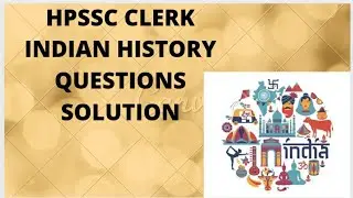 HPSSC CLERK POST CODE 839. INDIAN HISTORY QUESTIONS SOLUTION. EXAM DATE 17.1O.21