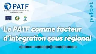 PATF comme facteur d&rsquo;int&eacute;gration sous r&eacute;gionale