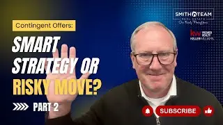 Contingent Offers: Smart Strategy or Risky Move? Part 2