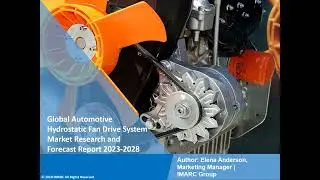 Automotive Hydrostatic Fan Drive System Market Overview, Trends, Opportunities, Growth Forecast 2028