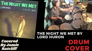 The Night We Met By Lord Huron (Drum Cover)