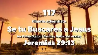 117 - Se tu Buscares a Jesus - Hinário IASD Antigo