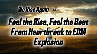 We Rise Again &ndash; Emotional Pop Ballad with EDM Drop [2025 Global Hit]
