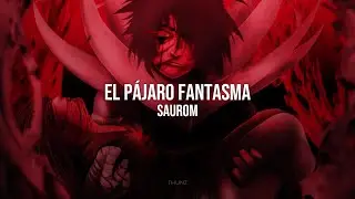 Saurom (feat. Elizabeth Amoedo) - El P&aacute;jaro Fantasma (Lyrics - Letra)