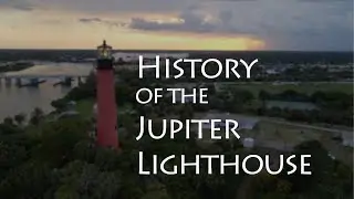 History of Jupiter Lighthouse, Jupiter Florida